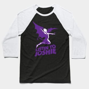 Listen To Joshie Baseball T-Shirt